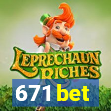 671 bet